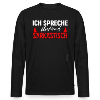 Ich spreche fliesend sarkastisch ironisches und - Männer Premium Bio Langarmshirt - Schwarz - Vorne - Nico (187cm)
