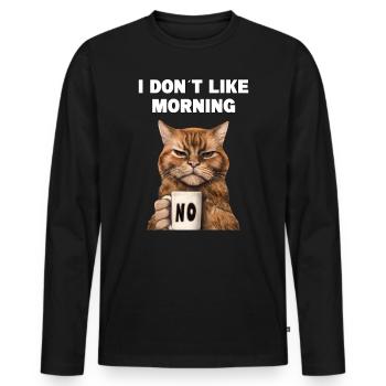 I don't like morning grumpy funny cat with - Men's Premium Organic Long Sleeve Shirt - black - Front - Nico (187cm)