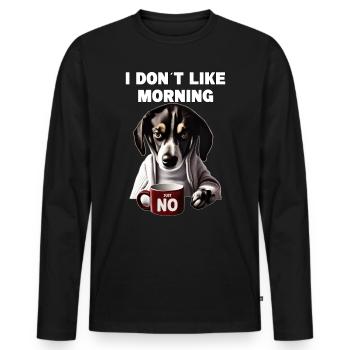 I don't like morning grumpy funny dog with - Men's Premium Organic Long Sleeve Shirt - black - Front - Nico (187cm)