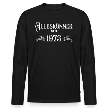 Alleskönner seit 1973. Lustiges Jahrgangs - Männer Premium Bio Langarmshirt - Schwarz - Vorne - Nico (187cm)