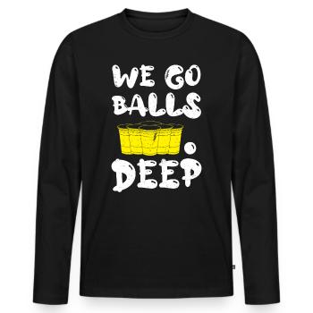 Beer Pong we go balls deep Bälle Bier Pong - Männer Premium Bio Langarmshirt - Schwarz - Vorne - Nico (187cm)