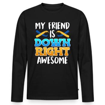 Down Syndrom Freund ist Down Right Awesome - Männer Premium Bio Langarmshirt - Schwarz - Vorne - Nico (187cm)