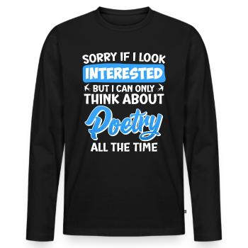 Sorry If I look interested Poets Poems - Men's Premium Organic Long Sleeve Shirt - black - Front - Nico (187cm)