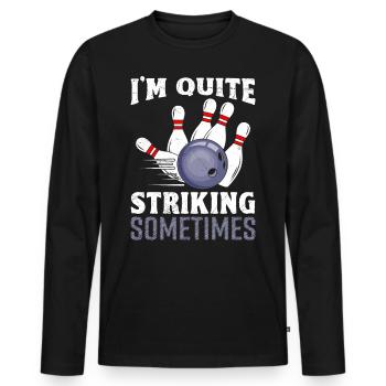Bowling Strike I ́m Quite Striking Sometimes - Men's Premium Organic Long Sleeve Shirt - black - Front - Nico (187cm)