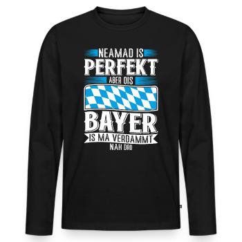 Bayern Niemand Is Perfekt Aber Ois Bayer nah Dro - Männer Premium Bio Langarmshirt - Schwarz - Vorne - Nico (187cm)