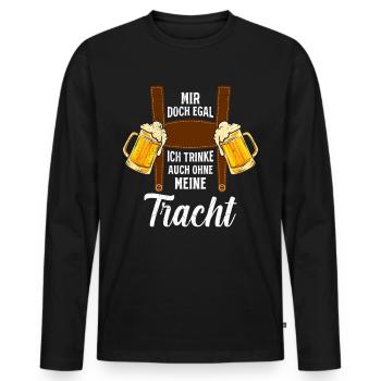 Volksfest Mir doch Egal Trinke auch ohne Tracht - Männer Premium Bio Langarmshirt - Schwarz - Vorne - Nico (187cm)