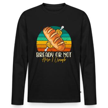 Bread Baking Love Bready or Not Bread Baking Fans - Men's Premium Organic Long Sleeve Shirt - black - Front - Nico (187cm)