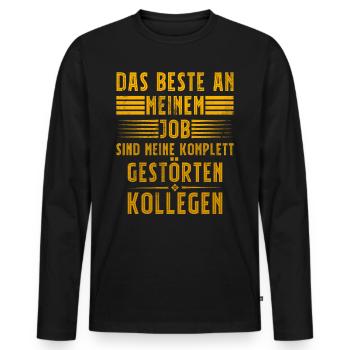 Lustig Das Beste am Job sind Gestörte Kollegen - Männer Premium Bio Langarmshirt - Schwarz - Vorne - Nico (187cm)