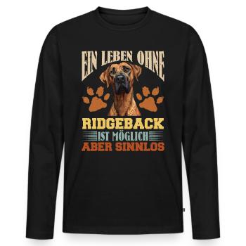 Rhodesian Ridgeback EIN LEBEN OHNE RIDGEBACK - Männer Premium Bio Langarmshirt - Schwarz - Vorne - Nico (187cm)