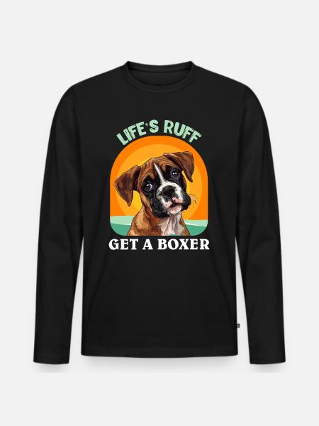 Le boxeur allemand LIFE'S RUFF OBTENEZ UN PROPRIÉTAIRE DE BOXER - T-shirt manches longues Premium bio Homme - noir