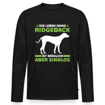 Ridgeback EIN LEBEN OHNE RIDGEBACK IST SINNLOS - Männer Premium Bio Langarmshirt - Schwarz - Vorne - Nico (187cm)