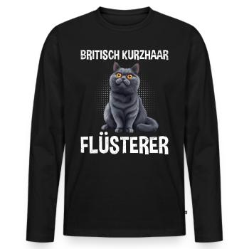BRITISCH KURZHAAR FLÜSTERER Katzenpapa Britische - Männer Premium Bio Langarmshirt - Schwarz - Vorne - Nico (187cm)