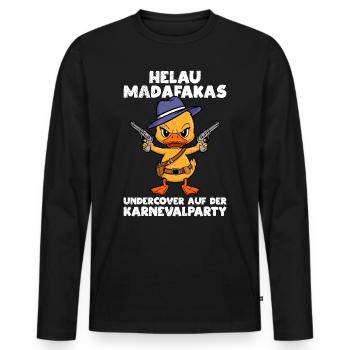 Kölner Karneval HELAU MADAFAKAS Lustiges Enten - Männer Premium Bio Langarmshirt - Schwarz - Vorne - Nico (187cm)