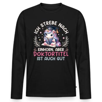 Ph.D ICH STREBE NACH EINHORN Lustiges - Männer Premium Bio Langarmshirt - Schwarz - Vorne - Nico (187cm)