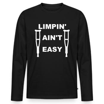 Limpin aint easy with crutches - Men's Premium Organic Long Sleeve Shirt - black - Front - Nico (187cm)