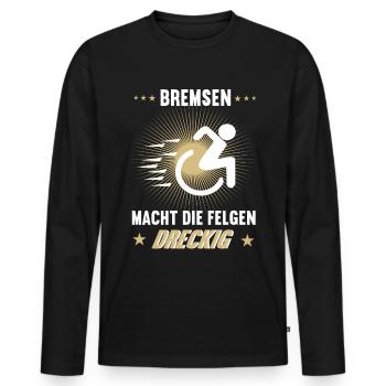 Bremsen macht die Felgen Dreckig Rollstuhlfahrer - Männer Premium Bio Langarmshirt - Schwarz - Vorne - Nico (187cm)