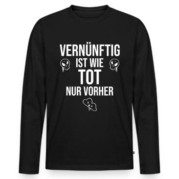 vernünftig ist wie tot nur vorher geschenk - Männer Premium Bio Langarmshirt - Schwarz - Vorne - Nico (187cm)