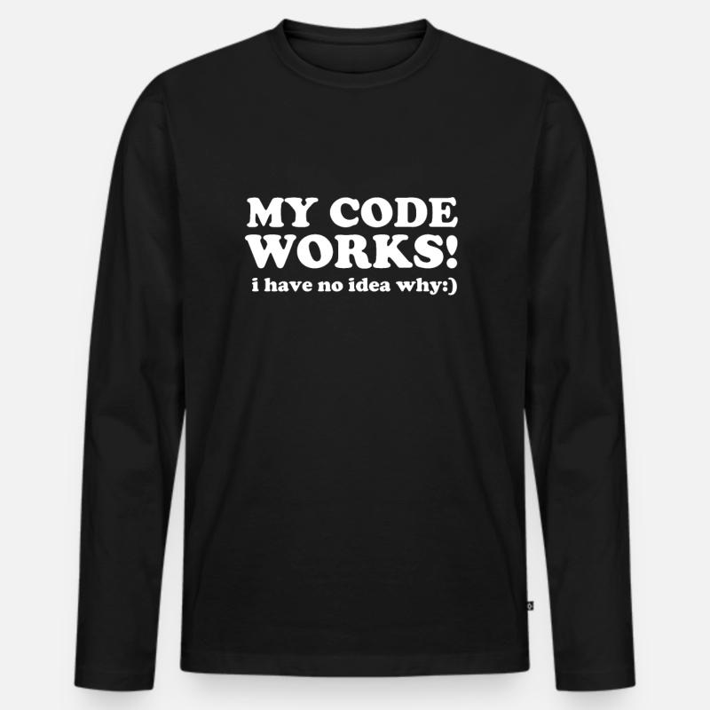 My Code Works. I Have No Idea Why Programmierer Männer Premium Bio Langarmshirt