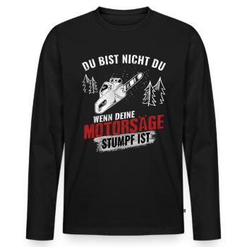 Du bist nicht du wenn deine Motorsäge Stumpf ist - Männer Premium Bio Langarmshirt - Schwarz - Vorne - Nico (187cm)