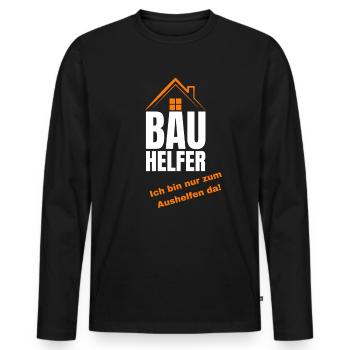Bauhelfer Ich Bin Nur Zum Aushelfen Da! Traumhaus - Männer Premium Bio Langarmshirt - Schwarz - Vorne - Nico (187cm)