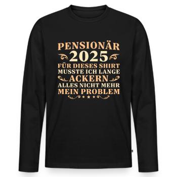 Pensionär 2025 Beamter Rente Abschied - Männer Premium Bio Langarmshirt - Schwarz - Vorne - Nico (187cm)