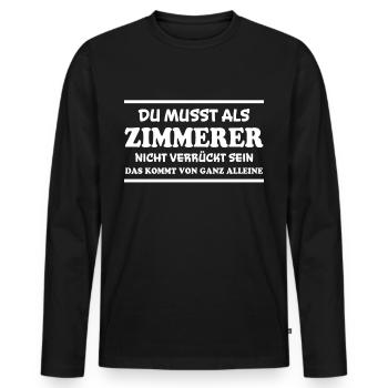 Zimmerer Spruch Zimmermann Witz Zimmerer Geschenk - Männer Premium Bio Langarmshirt - Schwarz - Vorne - Nico (187cm)