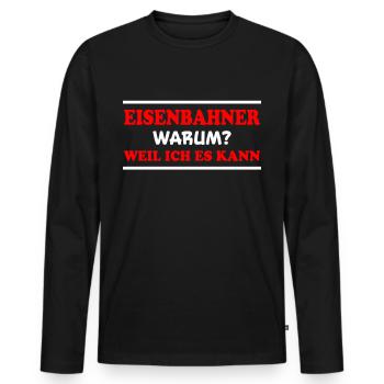 Eisenbahner Spruch Lokführer Eisenbahner Geschenk - Männer Premium Bio Langarmshirt - Schwarz - Vorne - Nico (187cm)