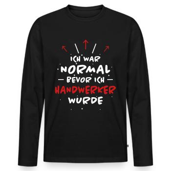 Handwerker Spruch Heimwerker Handwerker Geschenk - Männer Premium Bio Langarmshirt - Schwarz - Vorne - Nico (187cm)