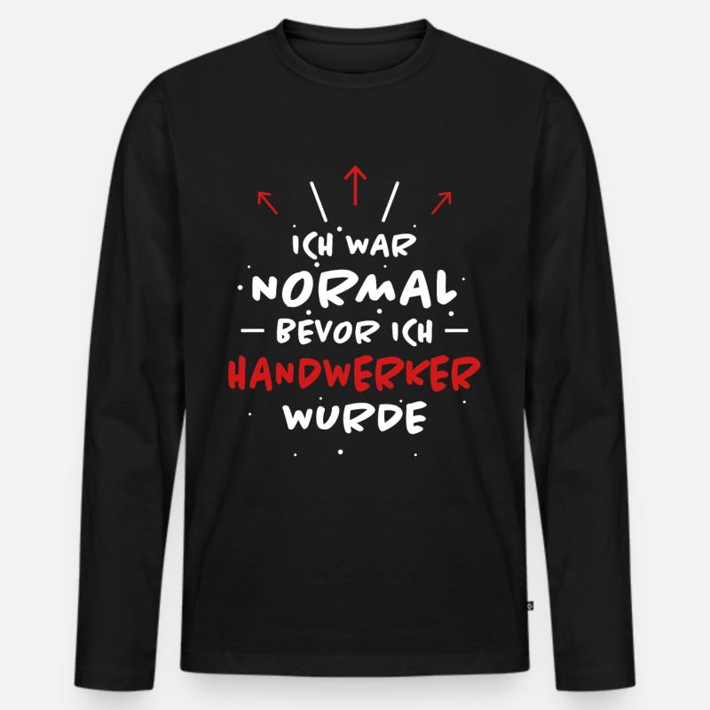 Handwerker Spruch Heimwerker Handwerker Geschenk - Männer Premium Bio Langarmshirt - Schwarz