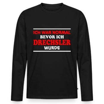 Drechsler Spruch Job Lustiges Drechsler Geschenk - Männer Premium Bio Langarmshirt - Schwarz - Vorne - Nico (187cm)