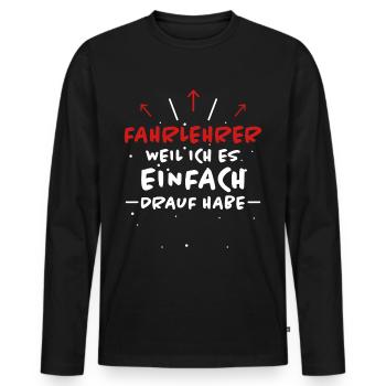 Fahrlehrer Spruch Lustige Fahrschullehrer Geschenk - Männer Premium Bio Langarmshirt - Schwarz - Vorne - Nico (187cm)