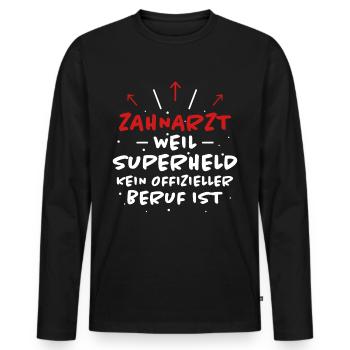 Zahnarzt Spruch Beruf Lustiges Zahnarzt Geschenk - Männer Premium Bio Langarmshirt - Schwarz - Vorne - Nico (187cm)