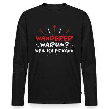 Wanderer Spruch Wandern Lustiges Wanderer Geschenk - Männer Premium Bio Langarmshirt - Schwarz - Vorne - Nico (187cm)