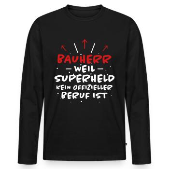 Bauherr Spruch Hausbau Richtfest Bauherr Geschenk - Männer Premium Bio Langarmshirt - Schwarz - Vorne - Nico (187cm)
