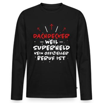 Dachdecker Spruch Job Lustiges Dachdecker Geschenk - Männer Premium Bio Langarmshirt - Schwarz - Vorne - Nico (187cm)
