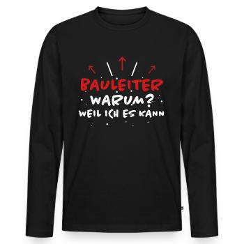 Bauleiter Spruch Baustelle Fun Bauleiter Geschenk - Männer Premium Bio Langarmshirt - Schwarz - Vorne - Nico (187cm)