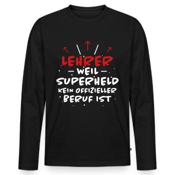 Lehrer Spruch Unterricht Lustiges Lehrer Geschenk - Männer Premium Bio Langarmshirt - Schwarz - Vorne - Nico (187cm)