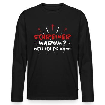 Schreiner Spruch Beruf Lustiges Schreiner Geschenk - Männer Premium Bio Langarmshirt - Schwarz - Vorne - Nico (187cm)