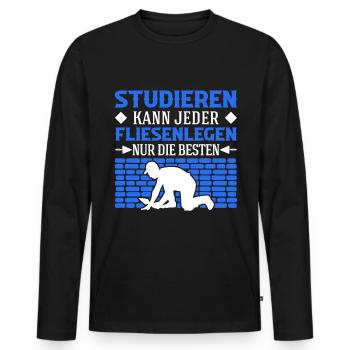 Studieren kann jeder Fliesenlegen nur die Besten - Männer Premium Bio Langarmshirt - Schwarz - Vorne - Nico (187cm)