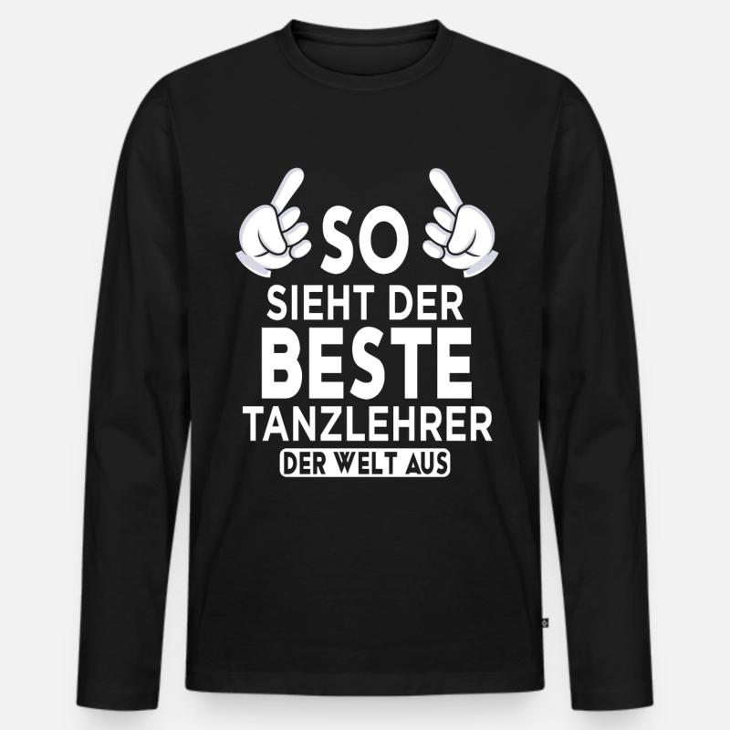 Tanzlehrer Spruch - Männer Premium Bio Langarmshirt - Schwarz