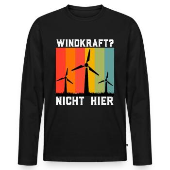 Anti Energiewende WINDKRAFT? NICHT HIER Lustig - Männer Premium Bio Langarmshirt - Schwarz - Vorne - Nico (187cm)