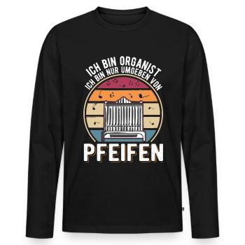 Ich bin Organist Ich bin nur umgeben von Pfeifen - Männer Premium Bio Langarmshirt - Schwarz - Vorne - Nico (187cm)