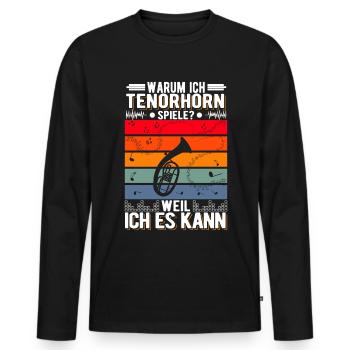 Warum ich Tenorhorn spiele? Weil ich es kann - Männer Premium Bio Langarmshirt - Schwarz - Vorne - Nico (187cm)