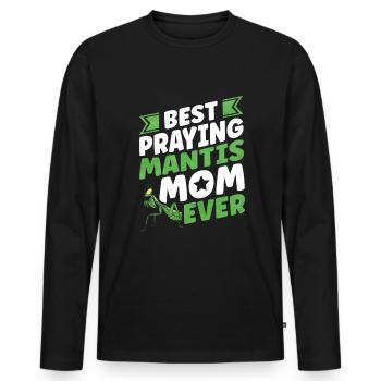 Best Praying Mantis Mom Ever Gottesanbeterin - Männer Premium Bio Langarmshirt - Schwarz - Vorne - Nico (187cm)