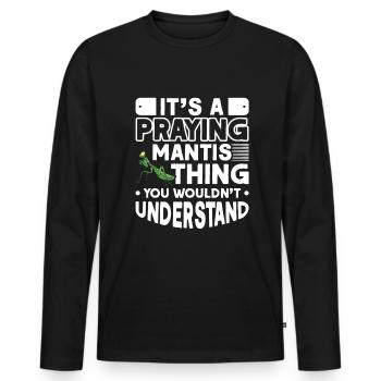 It's a Praying Mantis thing Gottesanbeterin - Men's Premium Organic Long Sleeve Shirt - black - Front - Nico (187cm)