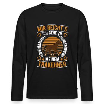 Mir reicht's Ich gehe zu meinem Trakehner - Männer Premium Bio Langarmshirt - Schwarz - Vorne - Nico (187cm)