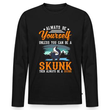 Always be yourself Unless you can be a Skunk - Männer Premium Bio Langarmshirt - Schwarz - Vorne - Nico (187cm)