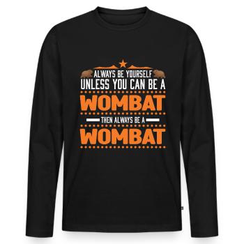 Soyez toujours vous-même à moins que vous ne puissiez être un Wombat - T-shirt manches longues Premium bio Homme - noir - Devant - Nico (187cm)