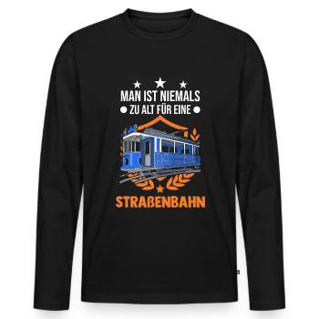 Man ist niemals zu alt für eine Straßenbahn - Männer Premium Bio Langarmshirt - Schwarz - Vorne - Nico (187cm)