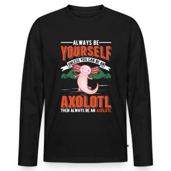 Soyez toujours vous-même Sauf si vous pouvez être un Axolotl - T-shirt manches longues Premium bio Homme - noir - Devant - Nico (187cm)